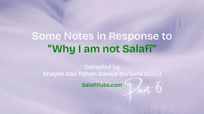 Part 6: Some Notes in Response to “Why I am not Salafī”